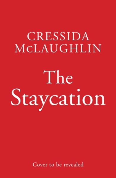 Cover for Cressida McLaughlin · The Staycation (Paperback Book) (2022)