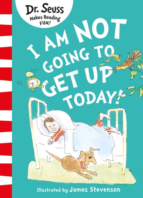 I Am Not Going to Get Up Today! - Dr. Seuss - Livros - HarperCollins Publishers - 9780008592943 - 2 de março de 2023