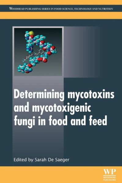 Cover for Sarah De Saeger · Determining Mycotoxins and Mycotoxigenic Fungi in Food and Feed - Woodhead Publishing Series in Food Science, Technology and Nutrition (Paperback Book) (2016)