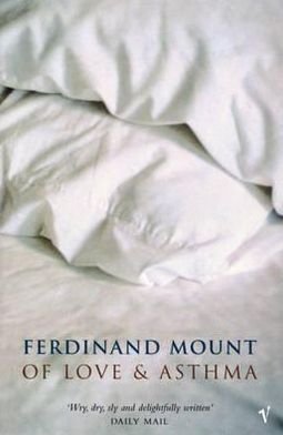 Cover for Ferdinand Mount · Of Love And Asthma (Paperback Book) (2001)