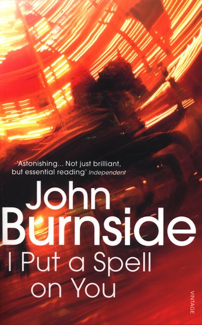 Cover for John Burnside · I Put a Spell on You - Burnside Biographies (Pocketbok) (2015)