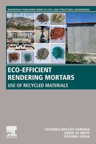 Cover for Farinha, Catarina Brazao (Instituto Superior Tecnico, Lisbon, Portugal) · Eco-efficient Rendering Mortars: Use of Recycled Materials - Woodhead Publishing Series in Civil and Structural Engineering (Paperback Book) (2021)