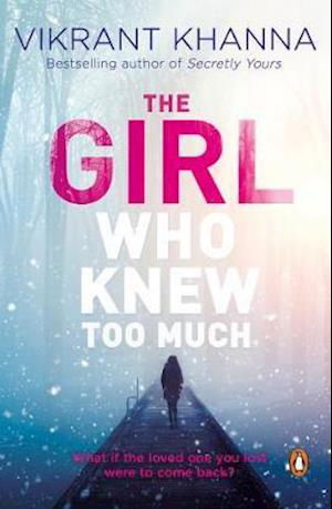 Cover for Vikrant Khanna · The Girl Who Knew Too Much: What If The Loved One You Lost Were To Come Back? (Paperback Book) (2017)