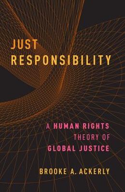 Cover for Ackerly, Brooke A. (Professor of Political Science, Professor of Political Science, Vanderbilt University) · Just Responsibility: A Human Rights Theory of Global Justice (Taschenbuch) (2018)