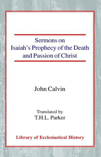 Cover for John Calvin · Sermons on Isaiah's Prophecy of the Death and Passion of Christ (Hardcover Book) (2002)