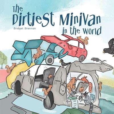 Cover for Bridget Brennan · The Dirtiest Minivan in the World (Paperback Book) (2021)