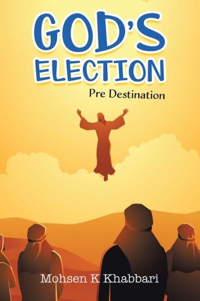 Cover for Mohsen K. Khabbari · God's Election (Book) (2021)