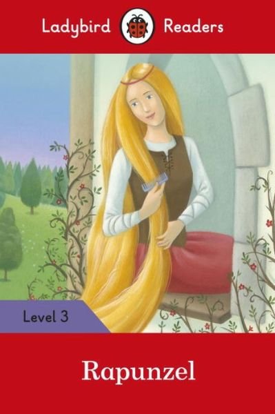 Ladybird · Ladybird Readers Level 3 - Rapunzel (ELT Graded Reader) - Ladybird Readers (Paperback Book) (2017)