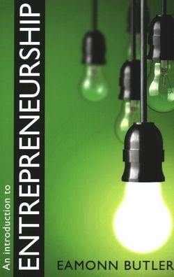 An Introduction to Entrepreneurship - Eamonn Butler - Kirjat - Institute Of Economic Affairs - 9780255367943 - tiistai 10. marraskuuta 2020