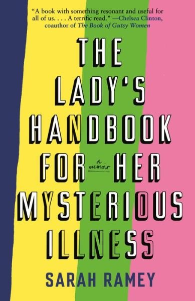 Cover for Sarah Ramey · The Lady's Handbook for Her Mysterious Illness: A Memoir (Taschenbuch) (2021)