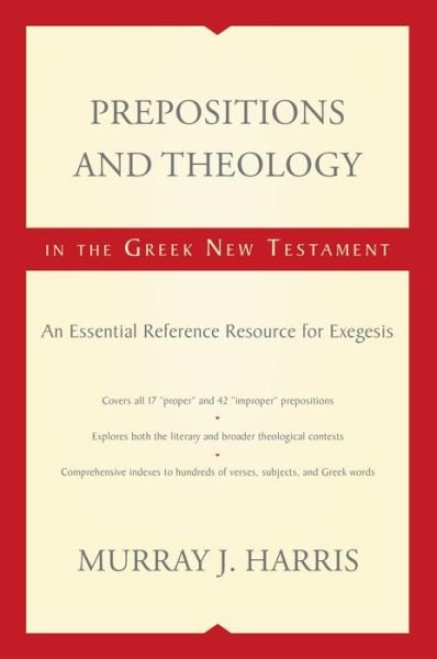 Cover for Murray J. Harris · Prepositions and Theology in the Greek New Testament: An Essential Reference Resource for Exegesis (Paperback Book) (2021)
