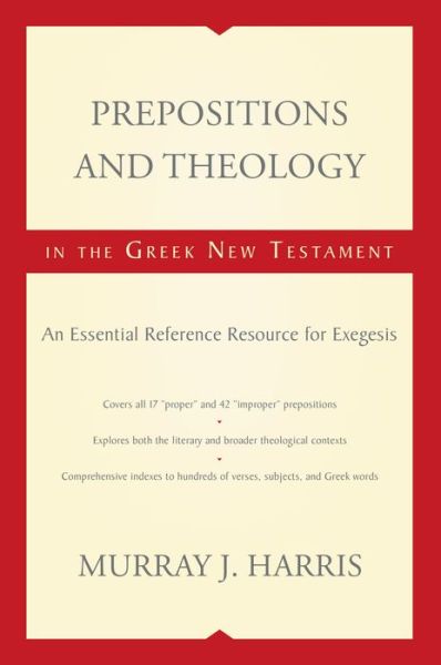 Cover for Murray J. Harris · Prepositions and Theology in the Greek New Testament: An Essential Reference Resource for Exegesis (Taschenbuch) (2021)