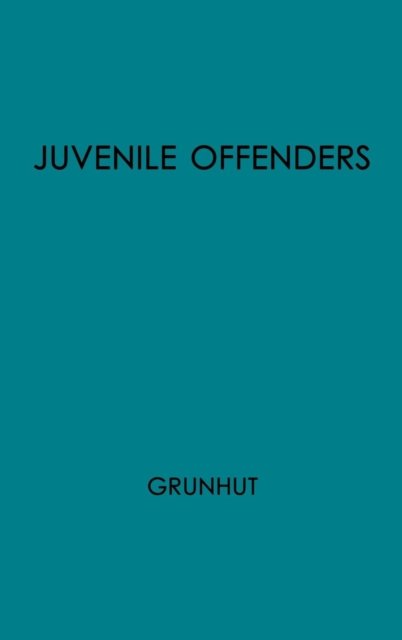 Cover for Max Grunhut · Juvenile Offenders Before the Courts (Hardcover bog) [New edition] (1978)