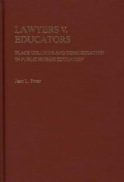 Cover for Jean Preer · Lawyers v. Educators: Black Colleges and Desegregation in Public Higher Education (Hardcover Book) (1982)