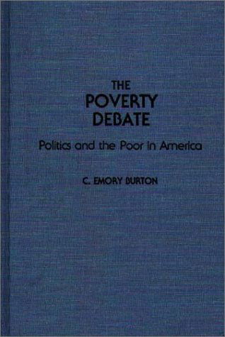 Cover for C Emory Burton · The Poverty Debate: Politics and the Poor in America (Inbunden Bok) (1992)