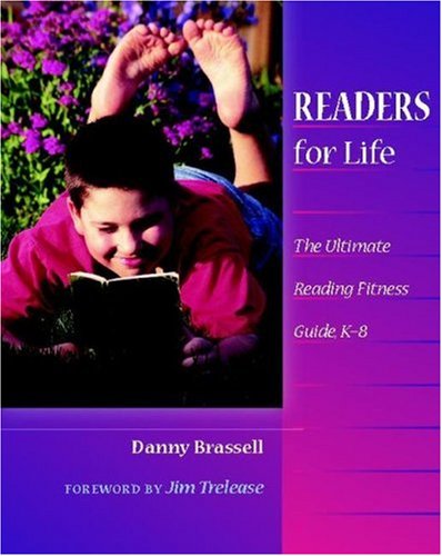 Cover for Danny Brassell · Readers for Life: the Ultimate Reading Fitness Guide, K-8 (Paperback Book) (2006)