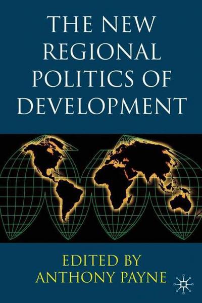 Cover for Anthony Payne · The New Regional Politics of Development (Hardcover Book) (2004)