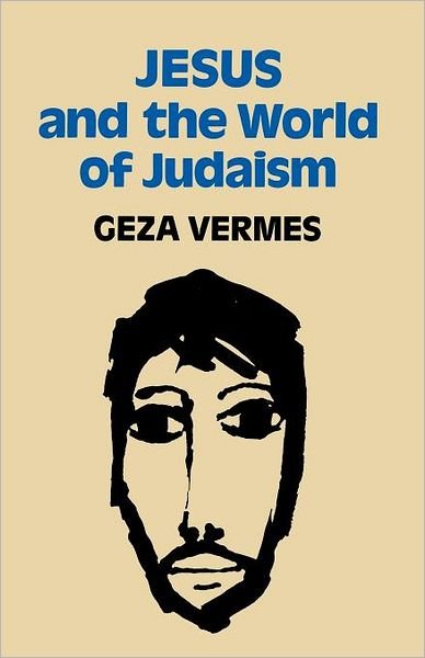 Cover for Geza Vermes · Jesus and the World of Judaism (Pocketbok) (2012)