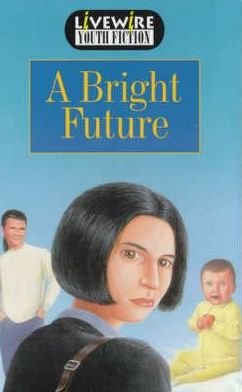 Cover for Iris Howden · Livewire Youth Fiction A Bright Future - Livewires (Taschenbuch) (1999)