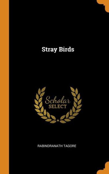 Cover for Rabindranath Tagore · Stray Birds (Hardcover Book) (2018)