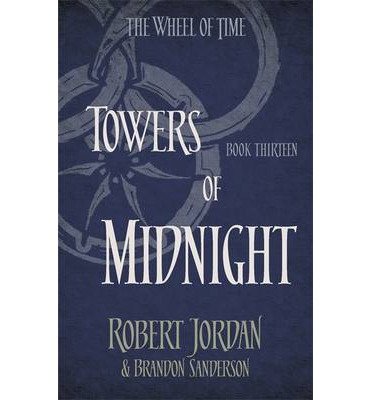 Cover for Robert Jordan · Towers Of Midnight: Book 13 of the Wheel of Time (soon to be a major TV series) - Wheel of Time (Pocketbok) (2014)