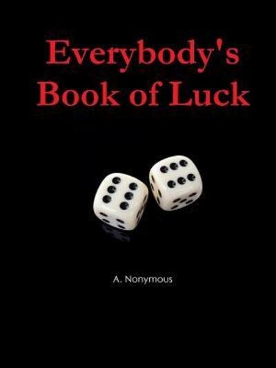 Cover for A Nonymous · Everybody's Book of Luck (Paperback Book) (2019)