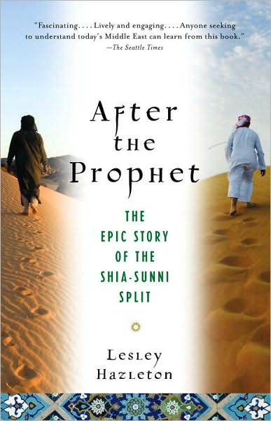 Cover for Lesley Hazleton · After the Prophet: The Epic Story of the Shia-Sunni Split in Islam (Paperback Book) (2010)