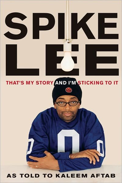Cover for Kaleem Aftab · Spike Lee: That's My Story and I'm Sticking to it (Paperback Book) [Reprint edition] (2006)