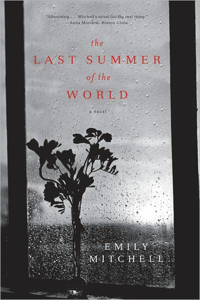 The Last Summer of the World: A Novel - Emily Mitchell - Books - WW Norton & Co - 9780393331943 - February 17, 2012