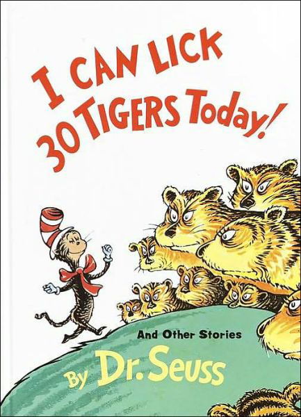 I Can Lick 30 Tigers Today! and Other Stories (Classic Seuss) - Dr. Seuss - Books - Random House - 9780394800943 - September 12, 1969
