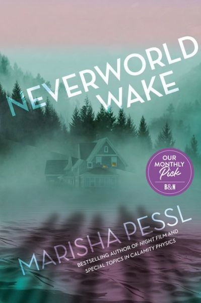 Cover for Marisha Pessl · Neverworld Wake (Taschenbuch) (2020)