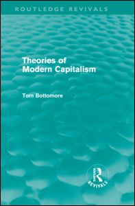 Cover for Tom Bottomore · Theories of Modern Capitalism (Routledge Revivals) - Routledge Revivals (Hardcover Book) (2010)