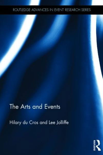 The Arts and Events - Routledge Advances in Event Research Series - Jolliffe, Lee (University of New Brunswick, Canada) - Bücher - Taylor & Francis Ltd - 9780415833943 - 20. Mai 2014