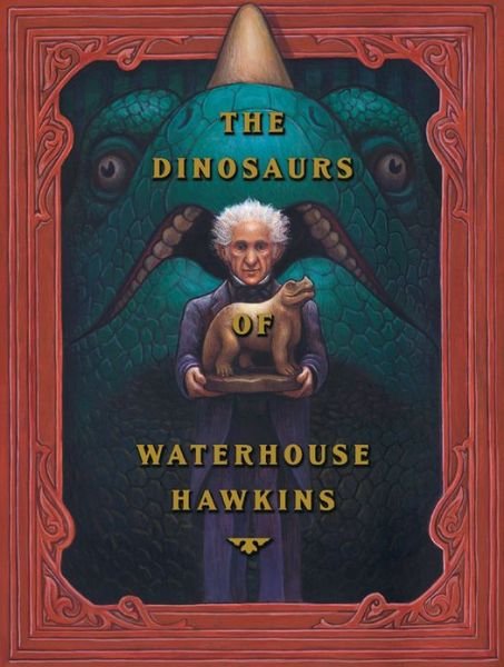 Cover for Barbara Kerley · The Dinosaurs of Waterhouse Hawkins (Caldecott Honor Book) (Gebundenes Buch) [Library Binding edition] (2001)