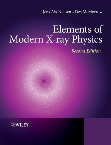 Cover for Als-Nielsen, Jens (University of Copenhagen) · Elements of Modern X-ray Physics (Pocketbok) (2011)