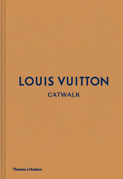 Cover for Jo Ellison · Louis Vuitton Catwalk: The Complete Fashion Collections - Catwalk (Hardcover Book) (2018)