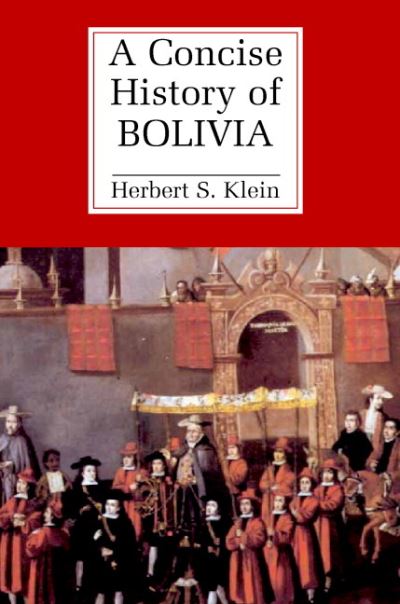 Cover for Herbert S. Klein · A Concise History of Bolivia - Cambridge Concise Histories (Paperback Book) (2003)