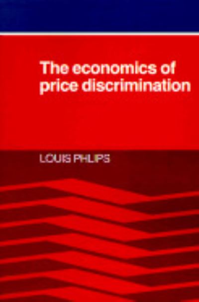 Cover for Louis Phlips · The Economics of Price Discrimination (Hardcover Book) (1983)