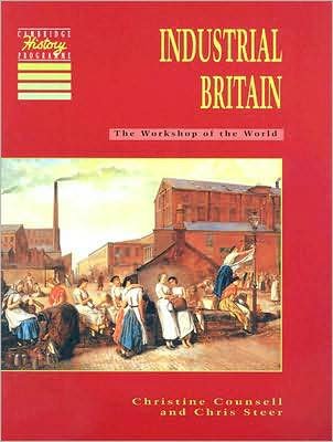 Cover for Christine Counsell · Industrial Britain: The Workshop of the World - Cambridge History Programme Key Stage 3 (Paperback Bog) (1993)