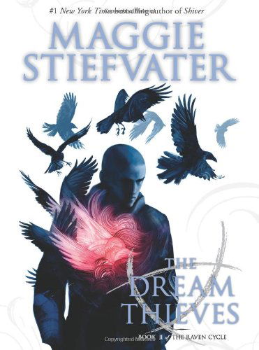 Cover for Maggie Stiefvater · The Dream Thieves (The Raven Cycle, Book 2): Book 2 of the Raven Boys - The Raven Cycle (Hardcover bog) [First edition] (2013)