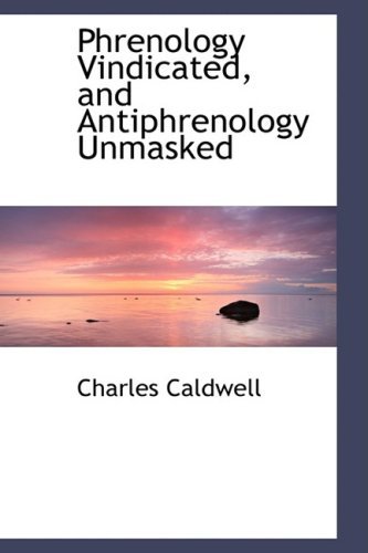 Cover for Charles Caldwell · Phrenology Vindicated, and Antiphrenology Unmasked (Taschenbuch) (2008)