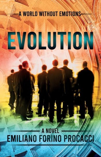 A World Without Emotions - Evolution - Emiliano Forino Procacci - Books - Amazon Digital Services LLC - KDP Print - 9780578305943 - November 16, 2021