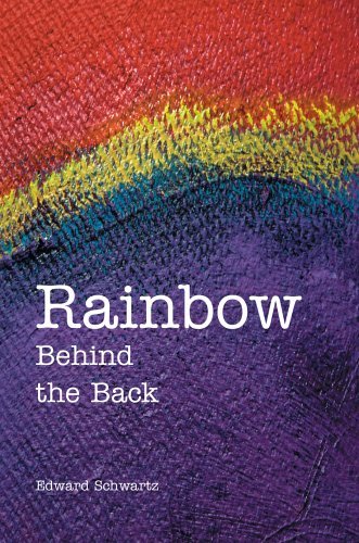 Cover for Edward Schwartz · Rainbow Behind the Back (Hardcover Book) (2005)