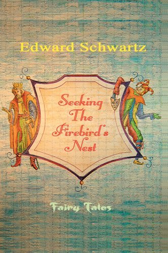 Cover for Edward Schwartz · Seeking the Firebird's Nest: Fairy Tales (Innbunden bok) (2005)
