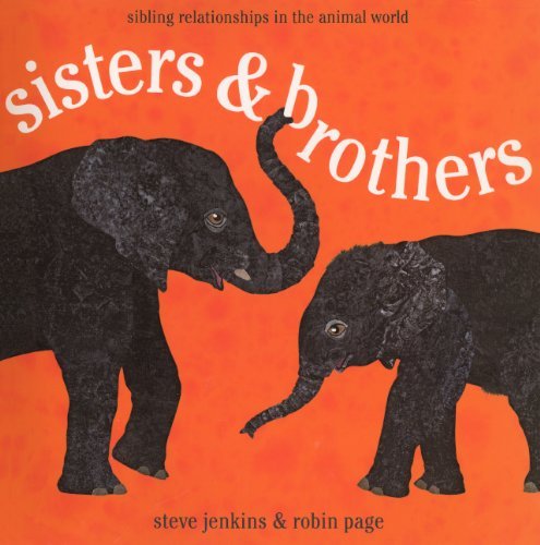 Cover for Robin Page · Sisters &amp; Brothers: Sibling Relationships in the Animal World (Hardcover Book) [Turtleback School &amp; Library Binding, Reprint edition] (2012)