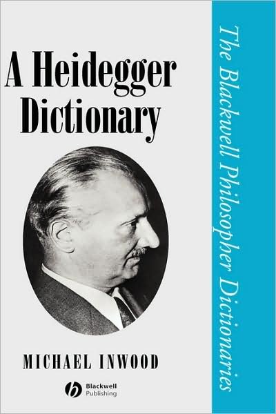 Cover for M Inwood · A Heidegger Dictionary - Blackwell Philosopher Dictionaries (Gebundenes Buch) (1999)