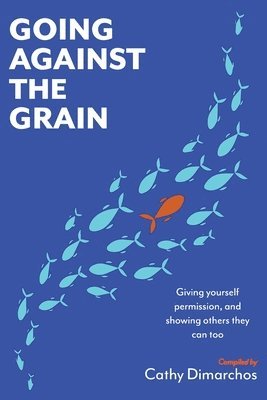 Cover for Cathy Dimarchos · Going Against the Grain (Taschenbuch) (2022)