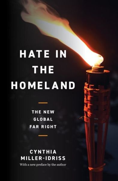 Hate in the Homeland: The New Global Far Right - Cynthia Miller-Idriss - Boeken - Princeton University Press - 9780691222943 - 11 januari 2022