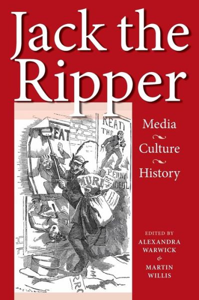 Cover for Alexandra Warwick · Jack the Ripper: Media, Culture, History (Paperback Book) (2007)