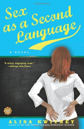 Cover for Alisa Kwitney · Sex as a Second Language: A Novel (Paperback Book) (2007)